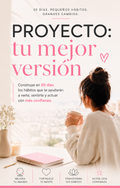 Proyecto: tu mejor versión - 30 días. Pequeños Hábitos. Grandes Cambios.